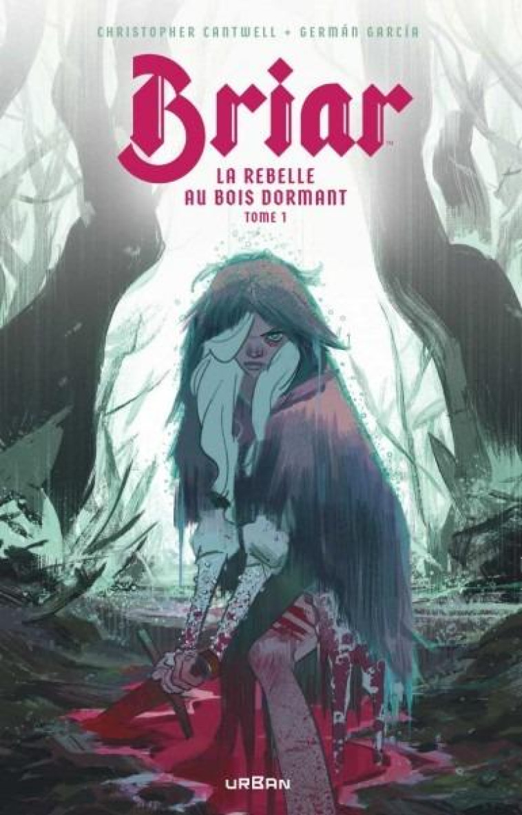 BRIAR - LA REBELLE AU BOIS DORMANT T01 - CANTWELL CHRISTOPHER - URBAN COMICS