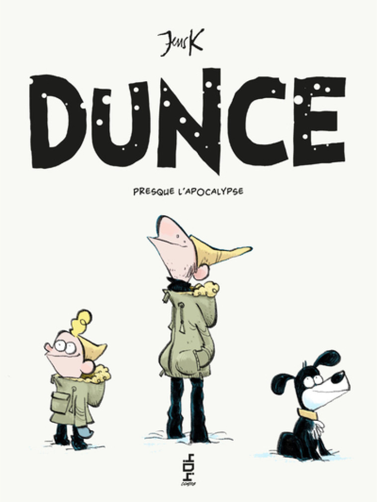 DUNCE - PRESQUE L-APOCALYPSE - TOME 2 - VOL02 - JENS K. STYVE - 404 EDITIONS