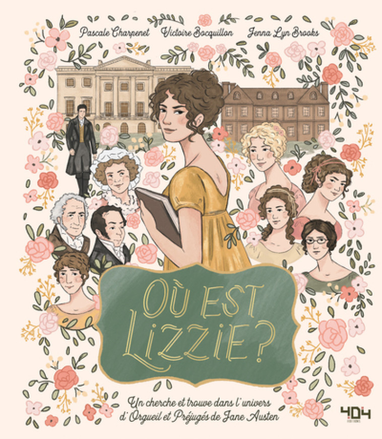 OU EST LIZZIE ? / OU EST MR DARCY ? - UN CHERCHE ET TROUVE DANS L-UNIVERS D-ORGUEIL ET PRE - BOCQUILLON/CHARPENET - 404 EDITIONS