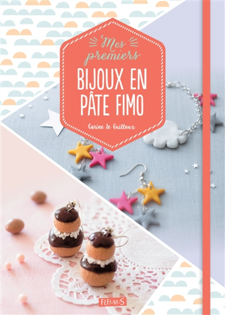 MES PREMIERS BIJOUX EN PATE FIMO - LE GUILLOUX CARINE - Fleurus