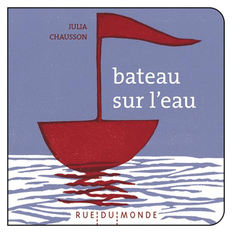 BATEAU SUR L-EAU - CHAUSSON JULIA - RUE DU MONDE