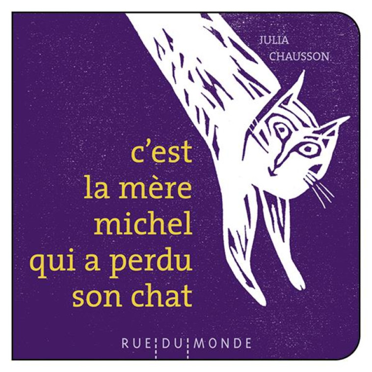 C-EST LA MERE MICHEL QUI A PERDU SON CHAT - CHAUSSON JULIA - RUE DU MONDE