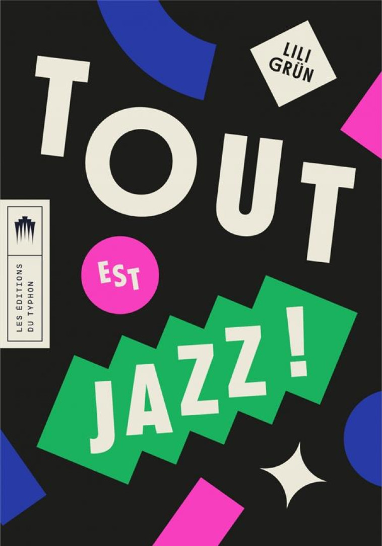 TOUT EST JAZZ ! - GRUN LILI - TYPHON