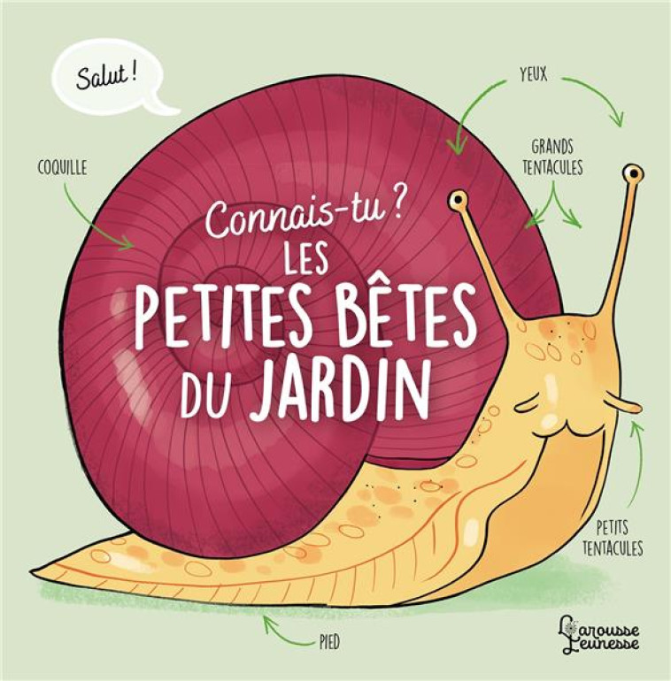 CONNAIS-TU LES PETITES BETES DU JARDIN ? - COLLECTIF - LAROUSSE