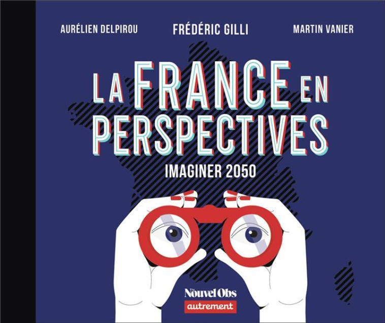 LA FRANCE EN PERSPECTIVE - GILLI/DELPIROU/VANIER - FLAMMARION