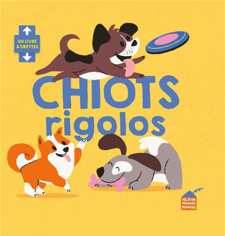 CHIOTS RIGOLOS - HURLEY ANNE - ALBIN MICHEL