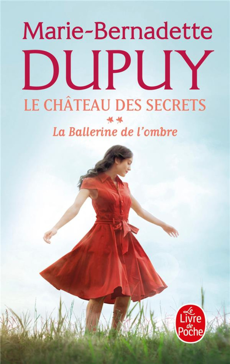 LE CHATEAU DES SECRETS T02 LA BALLERINE DE L-OMBRE - DUPUY MARIE-BERNADETTE - LGF/Livre de Poche