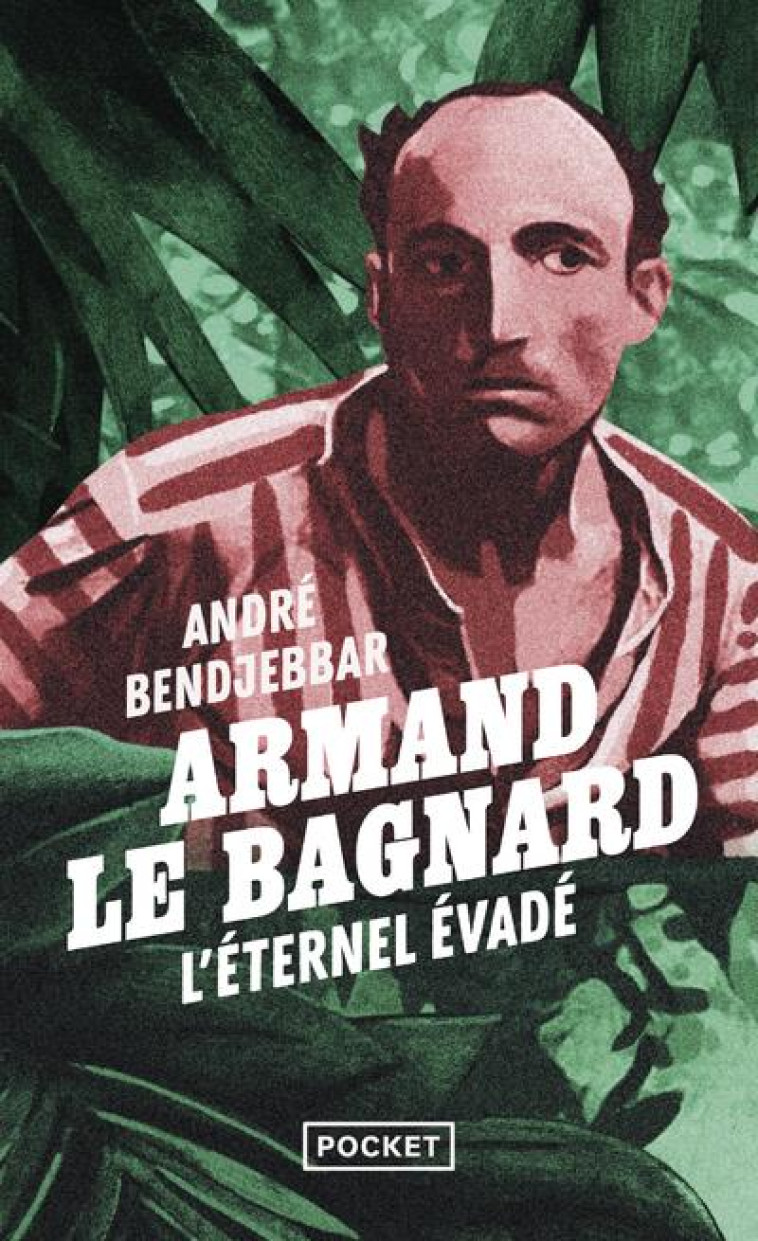 ARMAND LE BAGNARD - L-ETERNEL EVADE - BENDJEBBAR ANDRE - POCKET