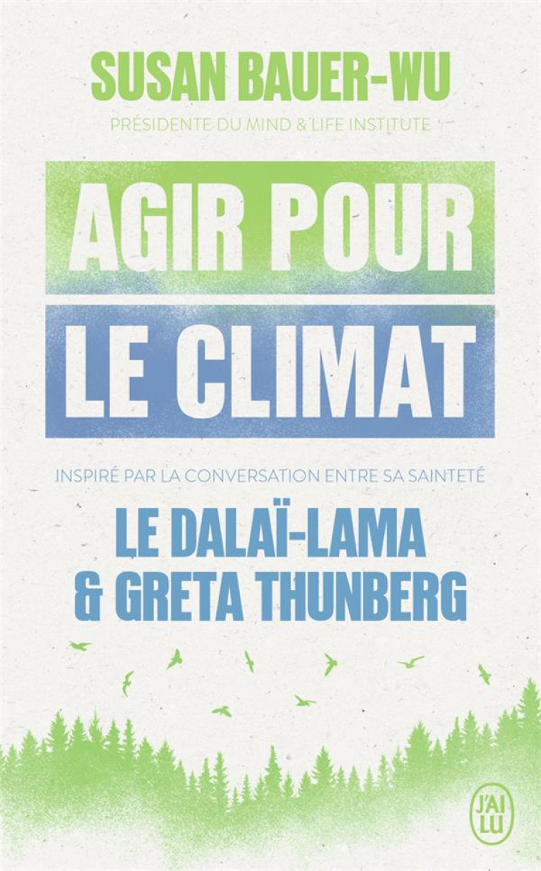 AGIR POUR LE CLIMAT - LE DALAI-LAMA & GRETA THUNBERG - SUSAN BAUER-WU - J'AI LU