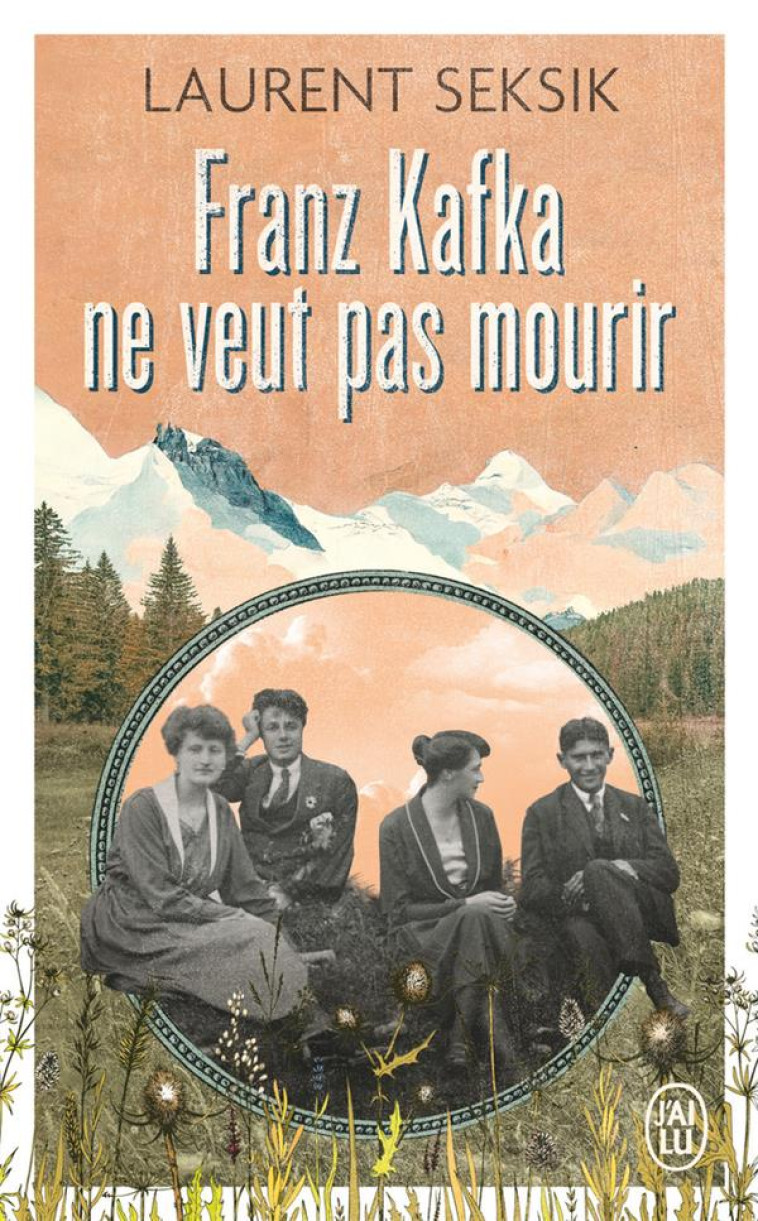 FRANZ KAFKA NE VEUT PAS MOURIR - SEKSIK LAURENT - J'AI LU