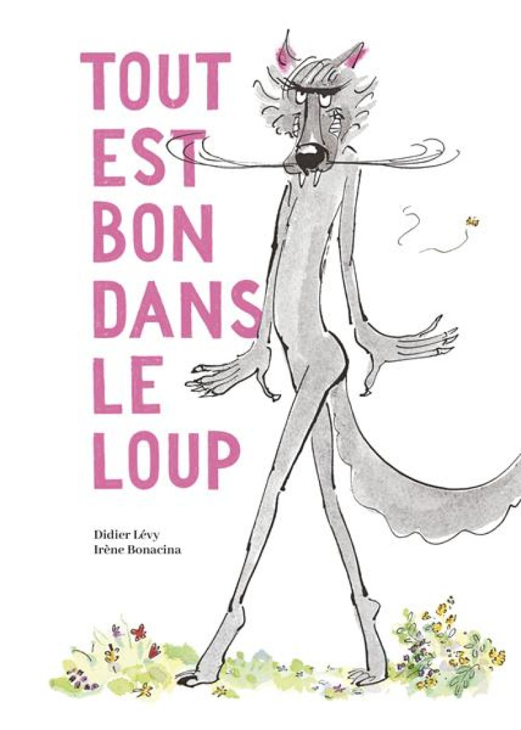 TOUT EST BON DANS LE LOUP - LEVY/BONACINA - KALEIDOSCOPE