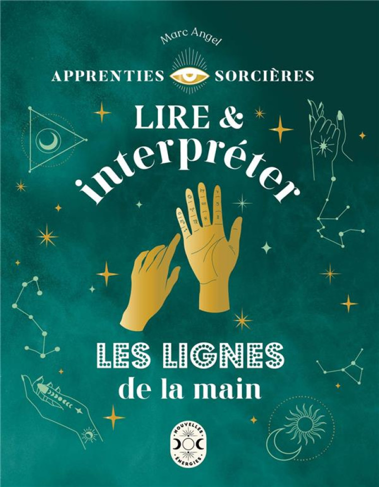 LIRE & INTERPRETER LES LIGNES DE LA MAIN - MARC ANGEL - NVLLES ENERGIES