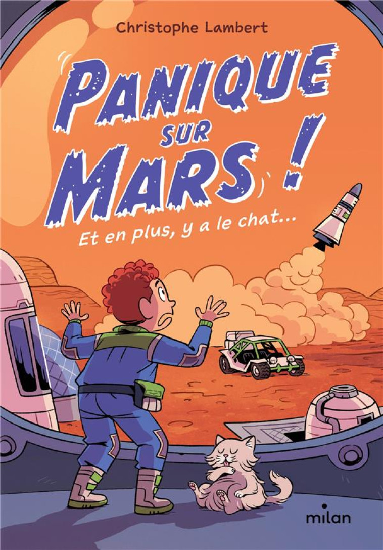 PANIQUE SUR MARS ! ET EN PLUS, Y A LE CHAT... - LAMBERT/COZIC - MILAN