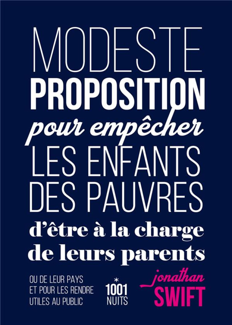 MODESTE PROPOSITION POUR EMPECHER LES ENFANTS DES PAUVRES D-ETRE A LA CHARGE DE LEURS PARENTS - SWIFT JONATHAN - 1001 NUITS