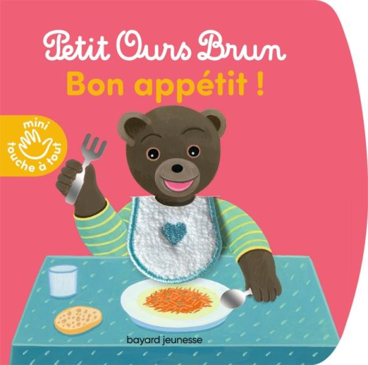 BON APPETIT PETIT OURS BRUN - BOUR - BAYARD JEUNESSE