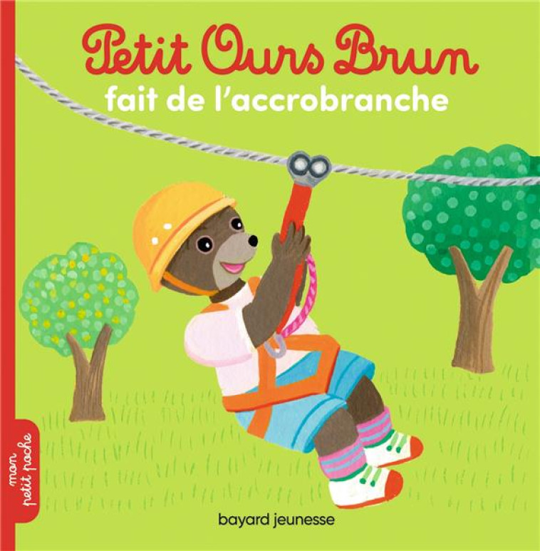 PETIT OURS BRUN FAIT DE L-ACCROBRANCHE - AUBINAIS/BOUR - BAYARD JEUNESSE