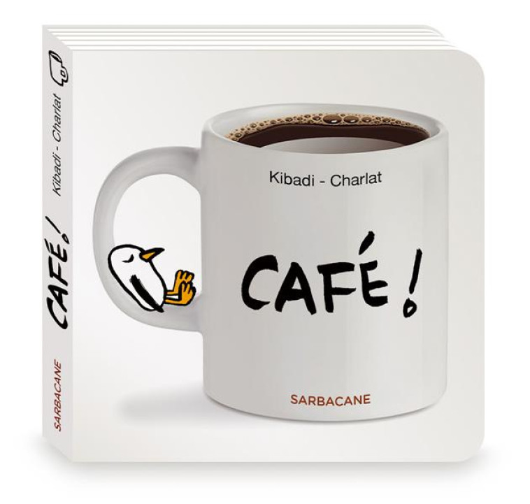 CAFE ! - CHARLAT/KIBADI - SARBACANE