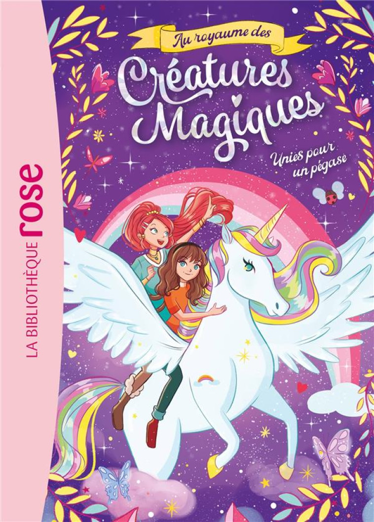 AU ROYAUME DES CREATURES MAGIQUES T01 UNIES POUR UN PEGASE - COLLECTIF - HACHETTE