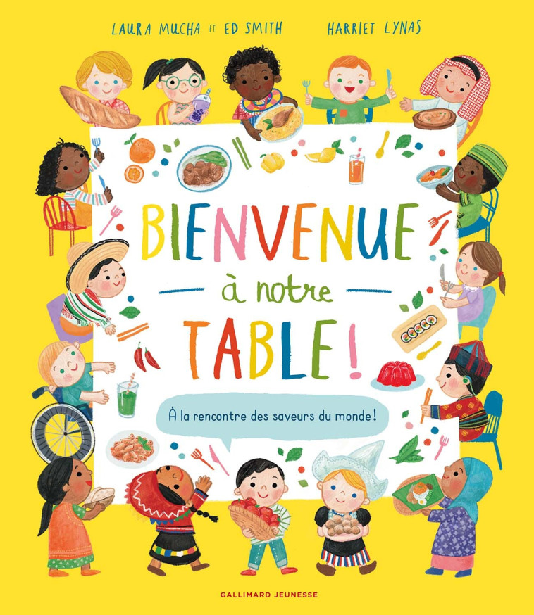 BIENVENUE A NOTRE TABLE ! - MUCHA/SMITH/LYNAS - GALLIMARD JEUNE