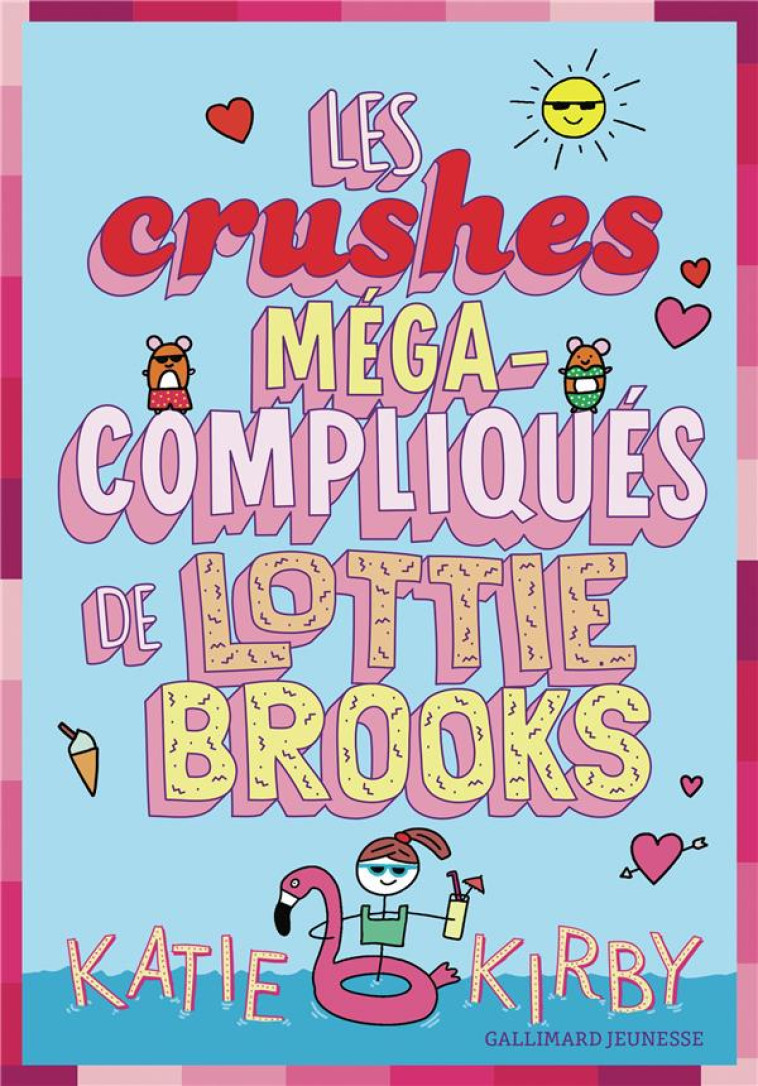 LES CRUSHES MEGA-COMPLIQUES DE LOTTIE BROOKS - KIRBY KATIE - GALLIMARD