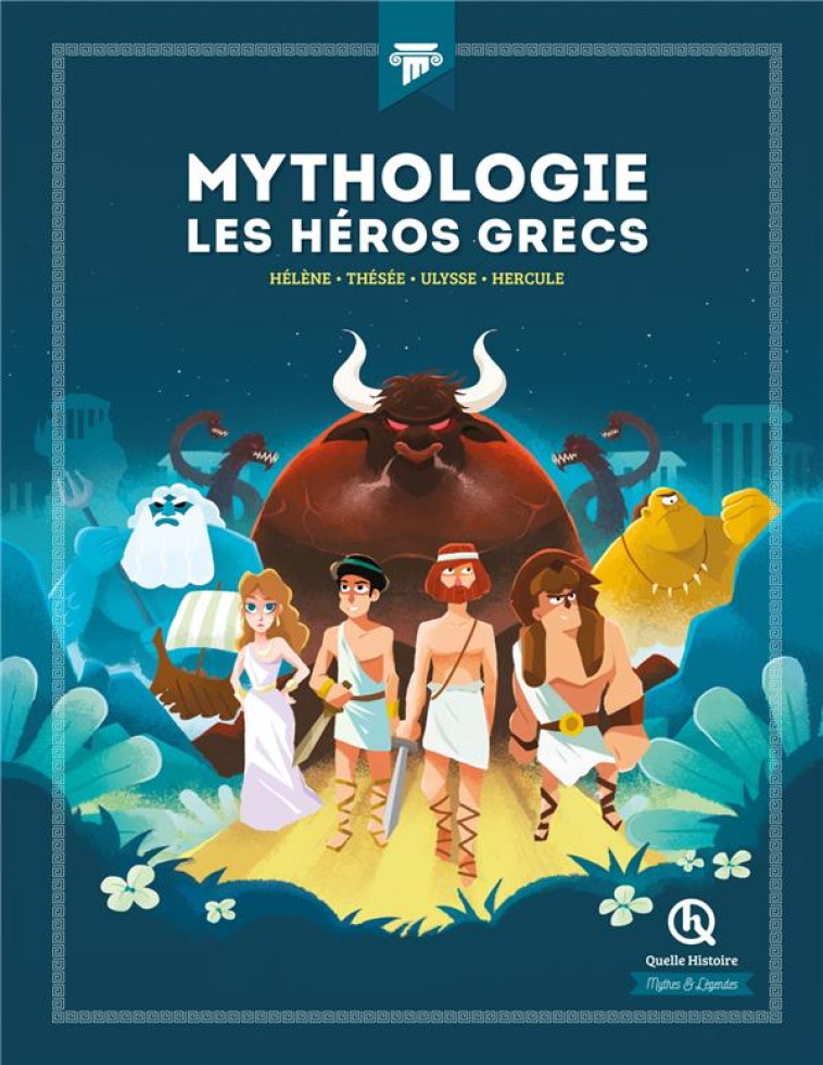 MYTHOLOGIE LES HEROS GRECS - PATRICIA CRETE - QUELLE HISTOIRE