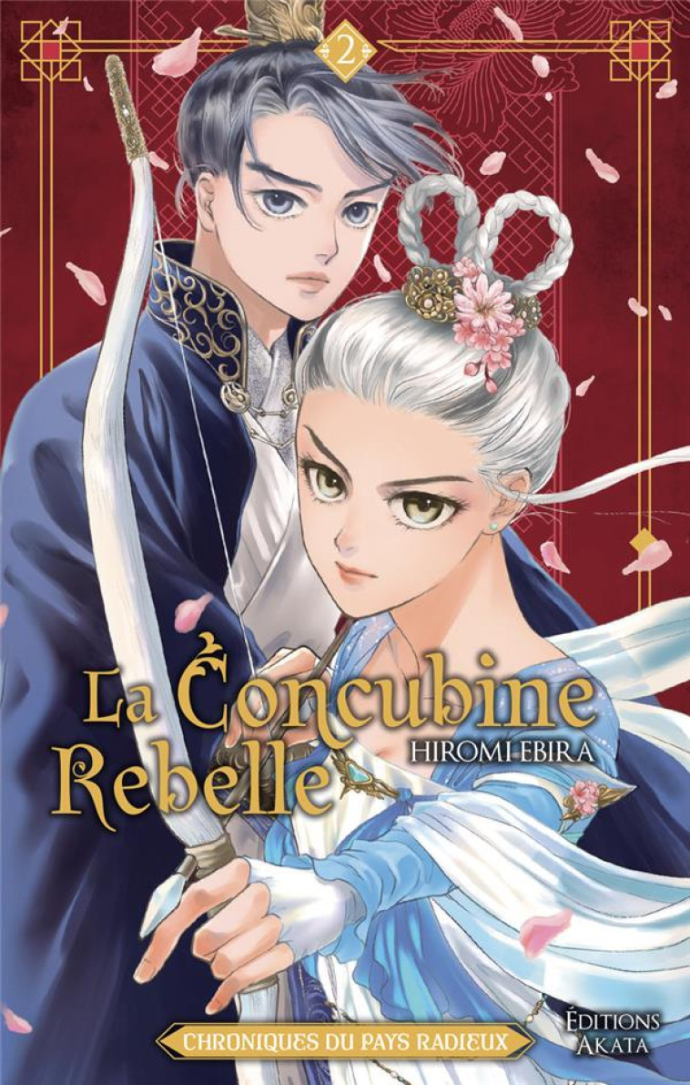 LA CONCUBINE REBELLE - CHRONIQUES DU PAYS RADIEUX T02 - EBIRA HIROMI - AKATA