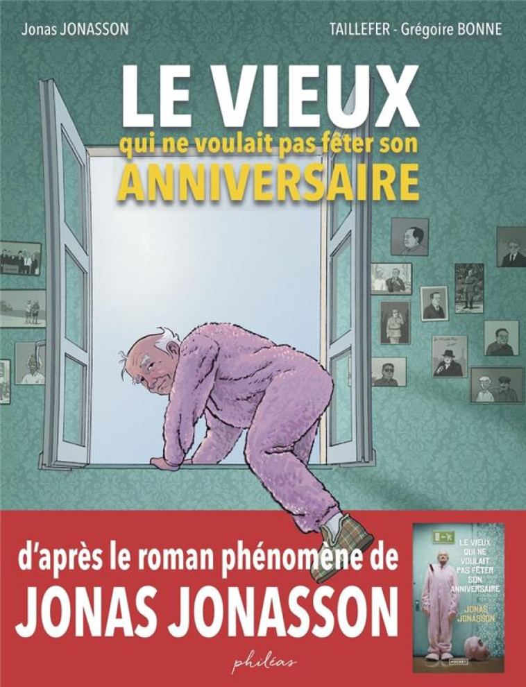 LE VIEUX QUI NE VOULAIT PAS FETER SON ANNIVERSAIRE - JONASSON/TAILLEFER/BONNE - PHILEAS