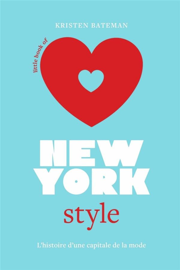 LITTLE BOOK OF NEW-YORK STYLE - BATEMAN KRISTEN - PLACE VICTOIRES