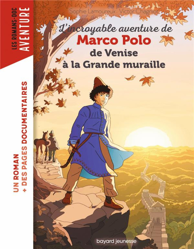 L-INCROYABLE AVENTURE DE MARCO POLO DE VENIS A LA GRANDE MURAILLE - LAMOUREUX/CHAGNIOT - BAYARD JEUNESSE