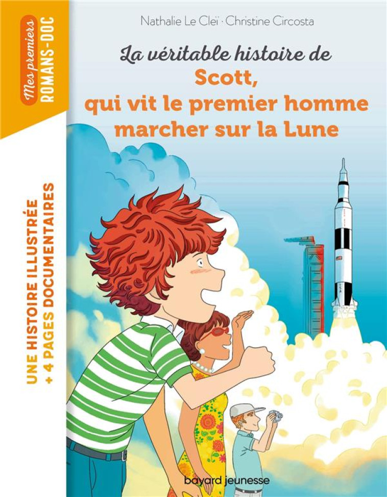 LA VERITABLE HISTOIRE DE SCOTT, QUI VIT LE PREMIER HOMME MARCHER SUR LA LUNE - CIRCOSTA/LE CLEI - BAYARD JEUNESSE