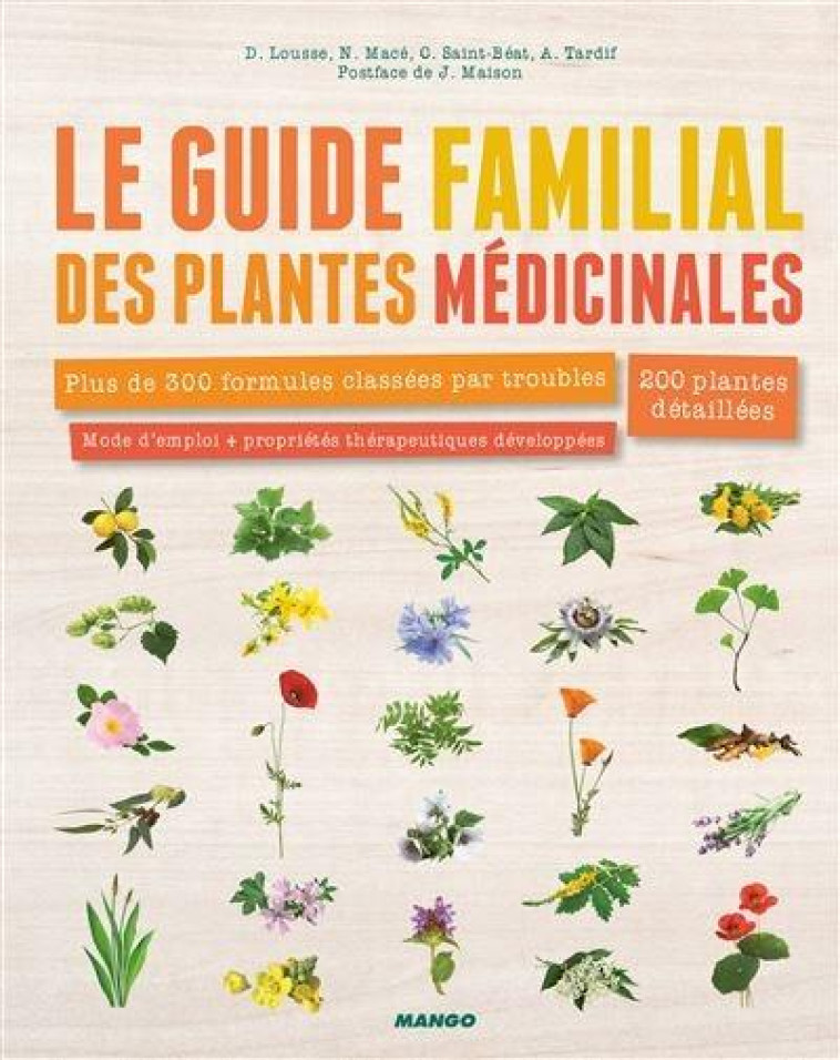 LE GUIDE FAMILIAL DES PLANTES MEDICINALES - LOUSSE/MACE/SAINT-BEAT/TARDIF - MANGO