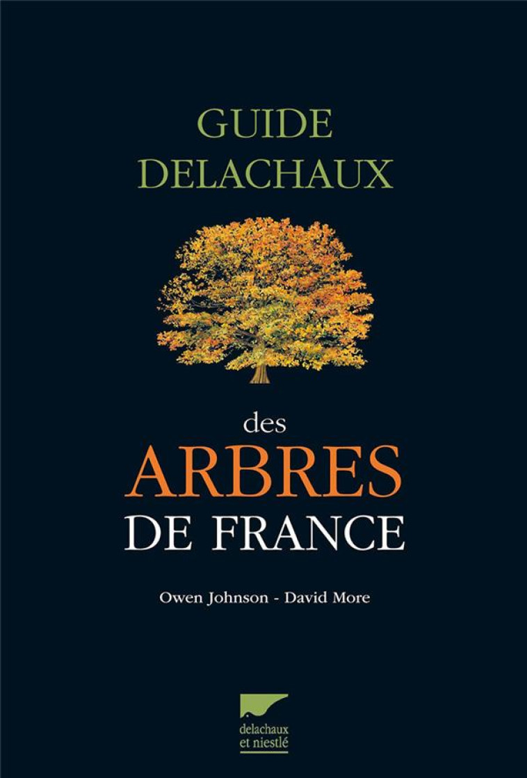 GUIDE DELACHAUX DES ARBRES DE FRANCE - JOHNSON/MORE - Delachaux et Niestlé