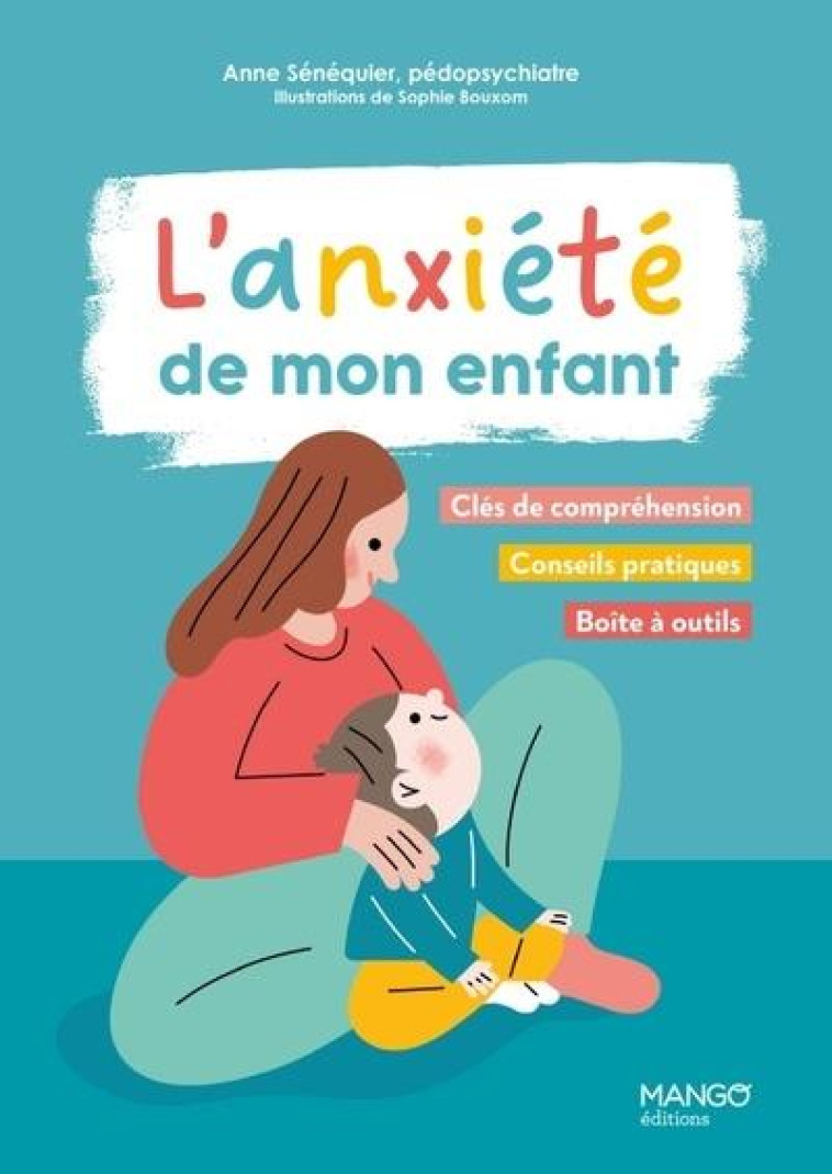 L-ANXIETE DE MON ENFANT - SENEQUIER/BOUXOM - MANGO