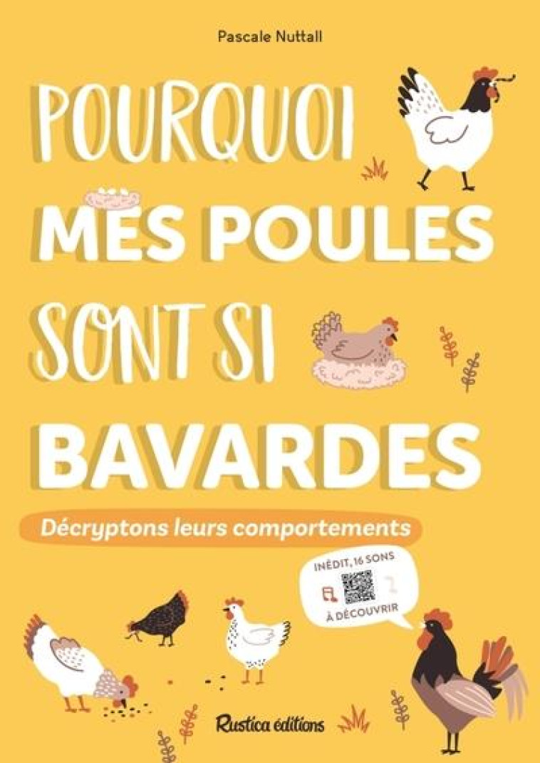 POURQUOI MES POULES SONT SI BAVARDES - NUTTALL PASCALE - RUSTICA