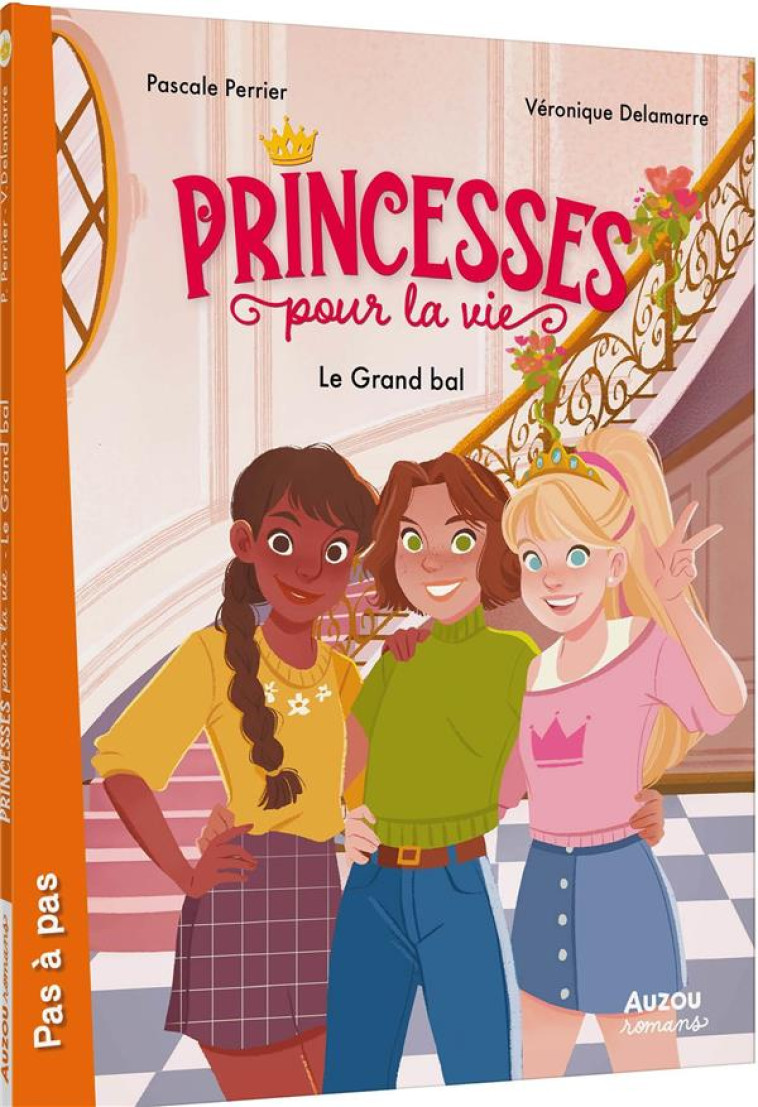 PRINCESSES POUR LA VIE T01 LE GRAND BAL - DELAMARRE/PERRIER - PHILIPPE AUZOU