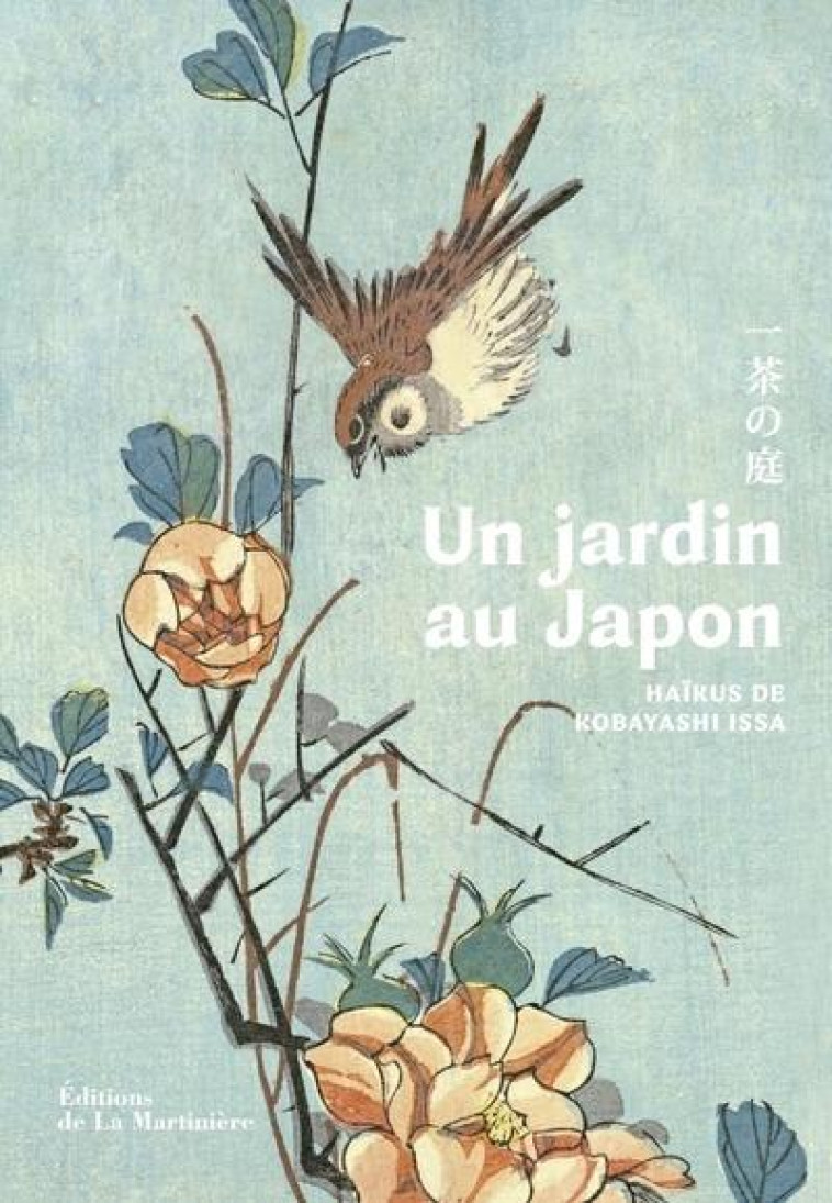 UN JARDIN AU JAPON - HAIKUS DE KOBAYASHI ISSA - MABESOONE SEEGAN - MARTINIERE BL