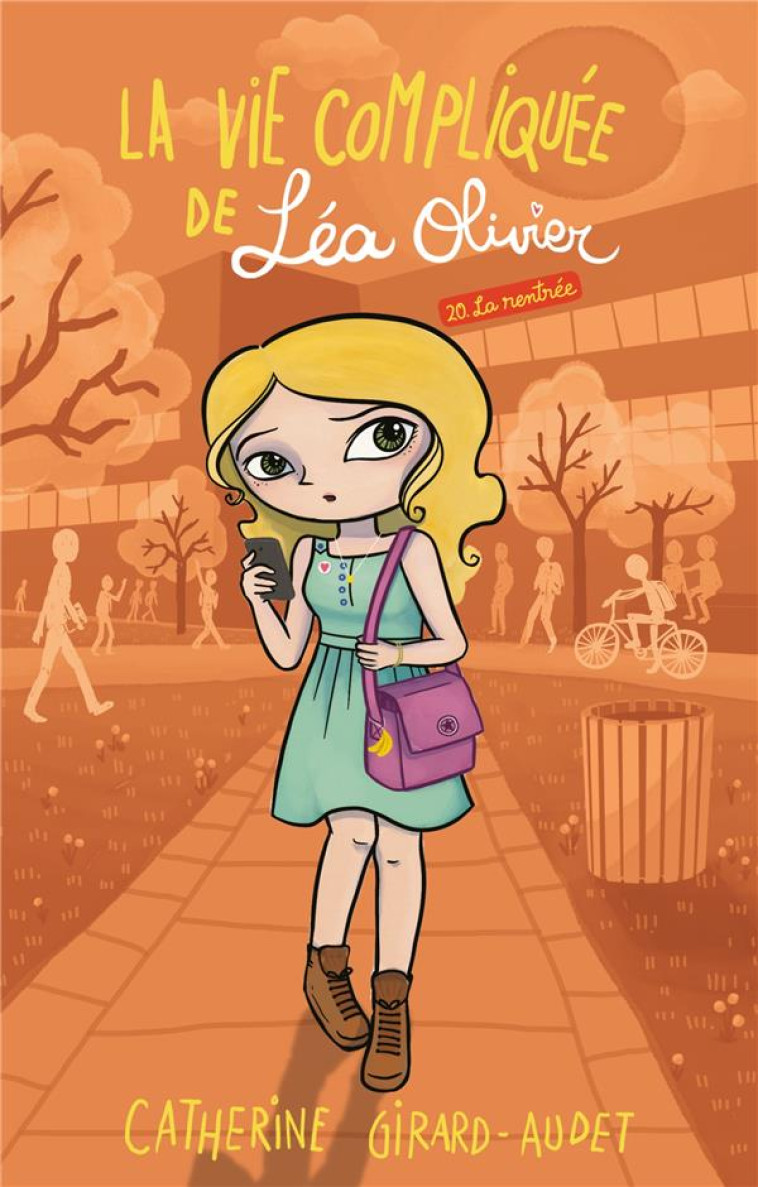 LA VIE COMPLIQUEE DE LEA OLIVIER T20 LA RENTREE - GIRARD AUDET C. - KENNES EDITIONS