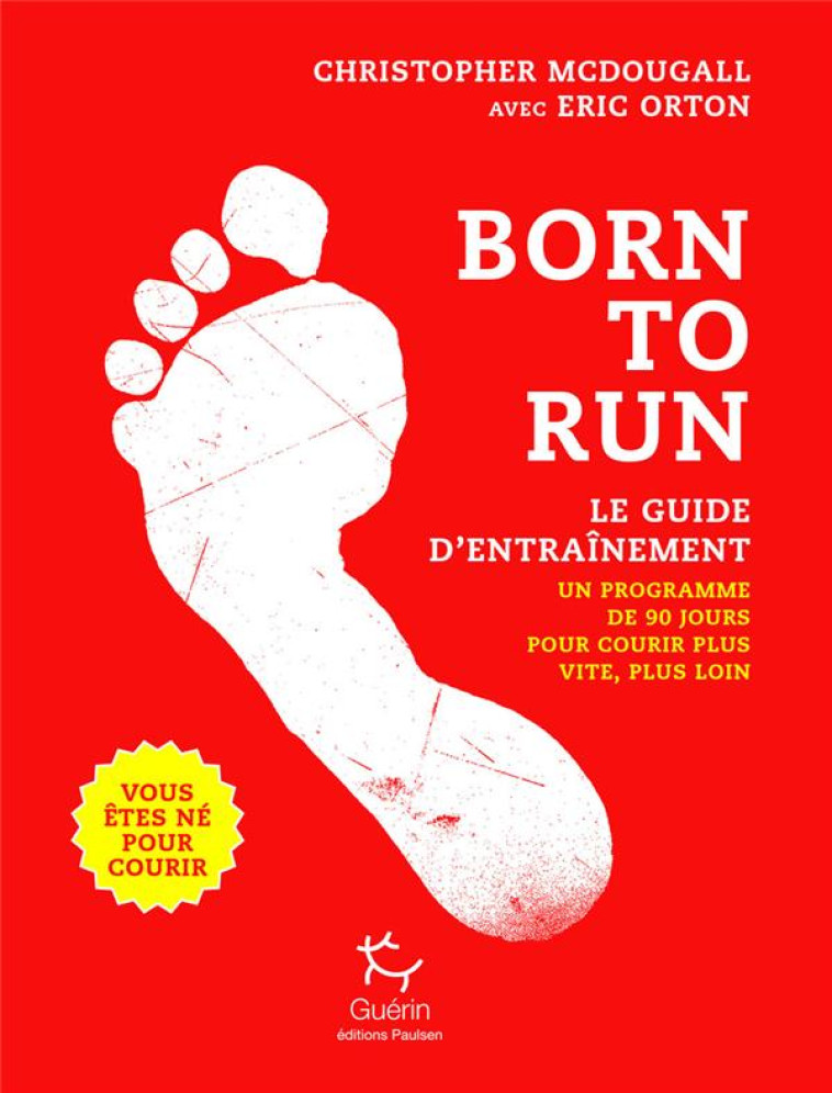 BORN TO RUN - LE GUIDE D-ENTRAINEMENT T02 - MCDOUGALL/ORTON - GUERIN