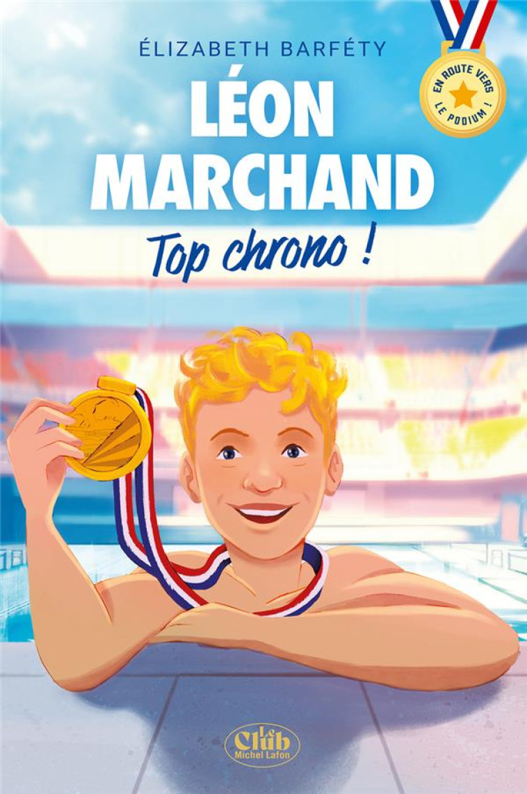 LEON MARCHAND - TOP CHRONO ! - BARFETY ELIZABETH - MICHEL LAFON