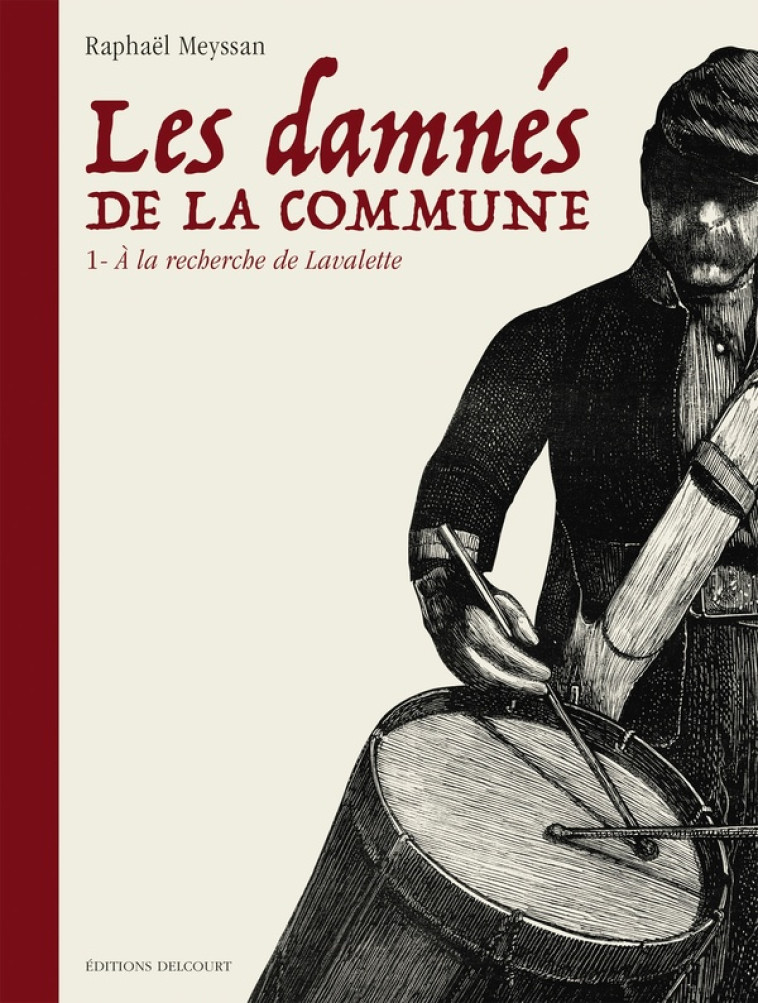 LES DAMNES DE LA COMMUNE 01 - MEYSSAN RAPHAEL - Delcourt