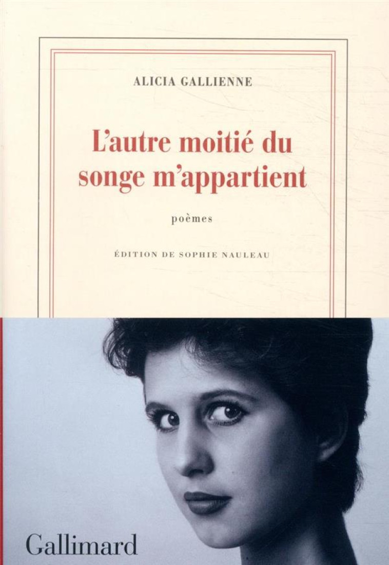 L-AUTRE MOITIE DU SONGE M-APPARTIENT - GALLIENNE ALICIA - GALLIMARD