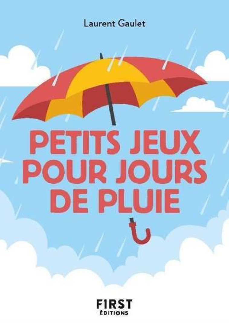 PETIT LIVRE DES PETITS JEUX POUR JOURS DE P LUIE - GAULET LAURENT - FIRST