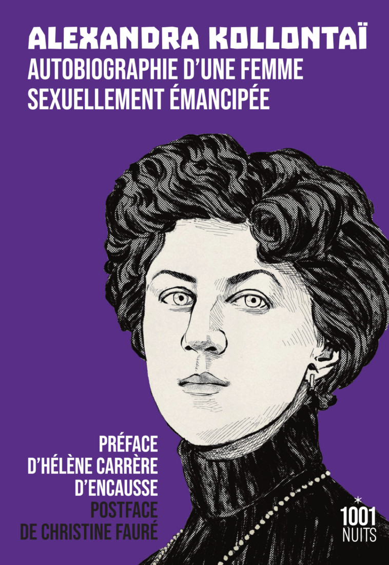 AUTOBIOGRAPHIE D-UNE FEMME SEXUELLEMENT EMANCIPEE - Alexandra KOLLONTAI, Hélène Carrère d'Encausse - 1001 NUITS