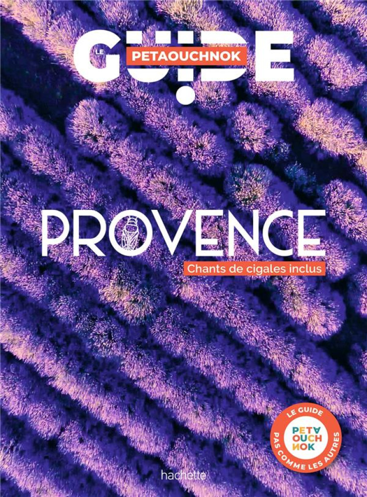 PROVENCE - GUIDE PETAOUCHNOK - DE CASABIANCA - HACHETTE