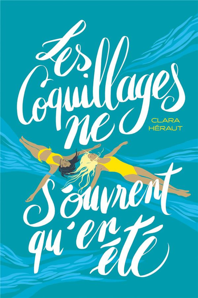 LES COQUILLAGES NE S-OUVRENT QU-EN ETE - HERAUT CLARA - HACHETTE