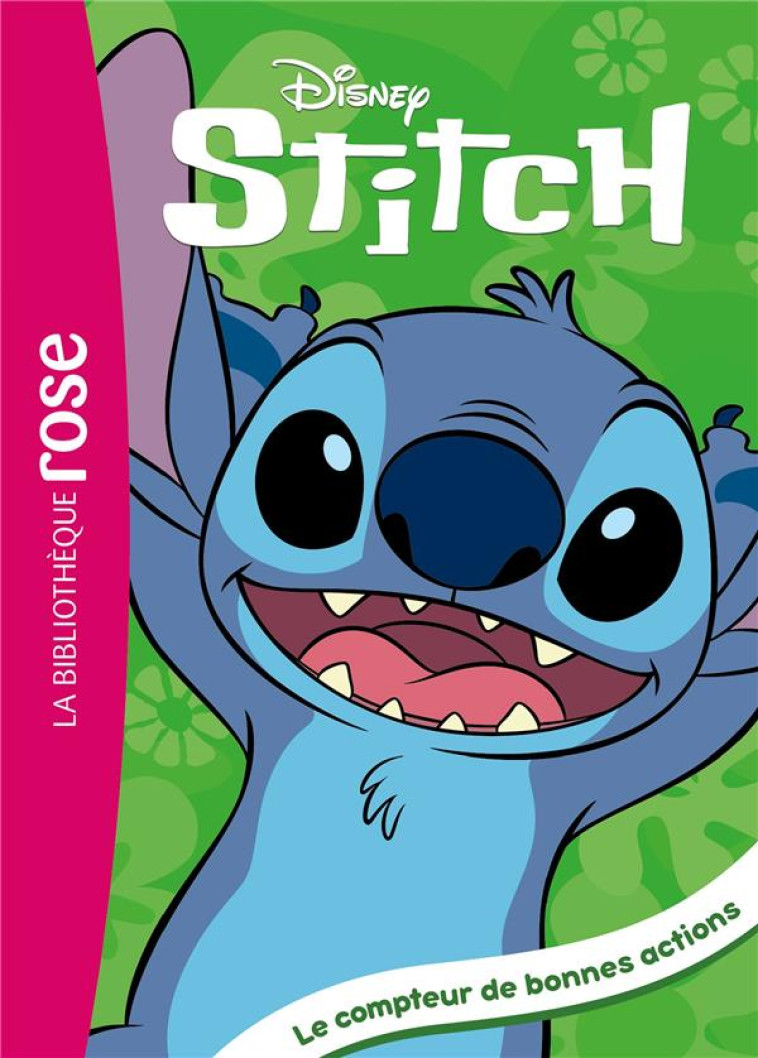 STITCH ! T02 LE COMPTEUR DE BONNES ACTIONS - DISNEY - HACHETTE