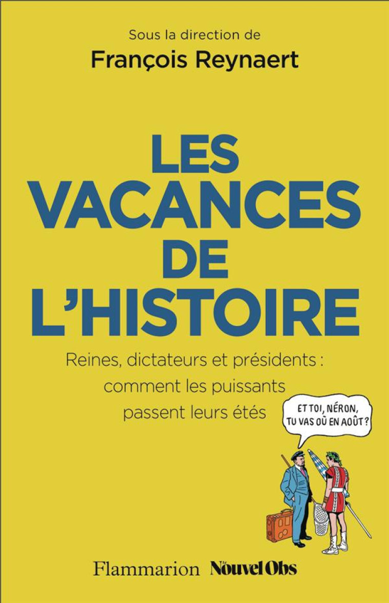 LES VACANCES DE L-HISTOIRE - REYNAERT FRANCOIS - FLAMMARION