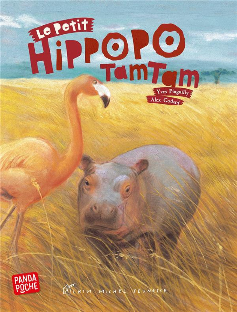 LE PETIT HIPPOPOTAMTAM - PINGUILLY/GODARD - ALBIN MICHEL