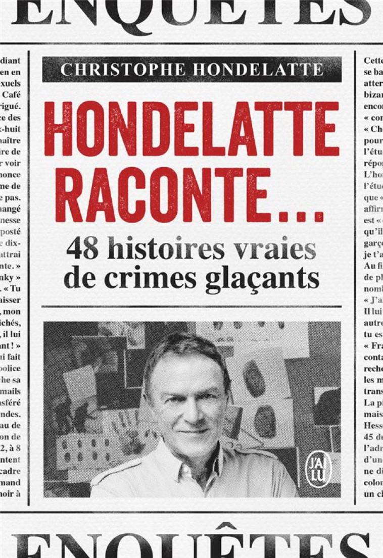 HONDELATTE RACONTE... 48 HISTOIRES VRAIES DE CRIMES GLACANTS - HONDELATTE CHRISTOPHE - J'AI LU