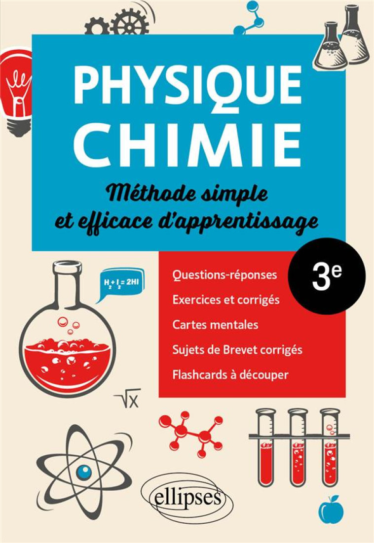 PHYSIQUE-CHIMIE 3E METHODE SIMPLE ET EFFICACE D-APPRENTISSAGE - KHALIL - ELLIPSES MARKET